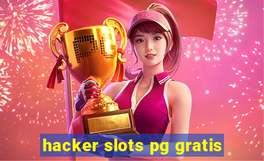 hacker slots pg gratis